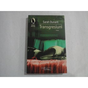       Transgresiuni  (roman)  -  Sarah  DUNANT  